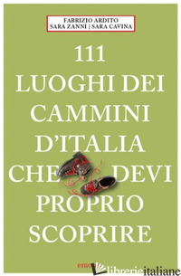 111 LUOGHI DEI CAMMINI D'ITALIA CHE DEVI PROPRIO SCOPRIRE