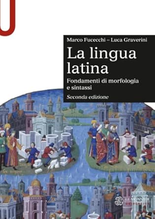 LINGUA LATINA. FONDAMENTI DI MORFOLOGIA E SINTASSI. CON ESERCIZI (LA)
