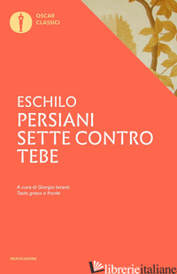 PERSIANI-SETTE CONTRO TEBE. TESTO GRECO A FRONTE