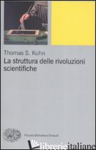STRUTTURA DELLE RIVOLUZIONI SCIENTIFICHE (LA)