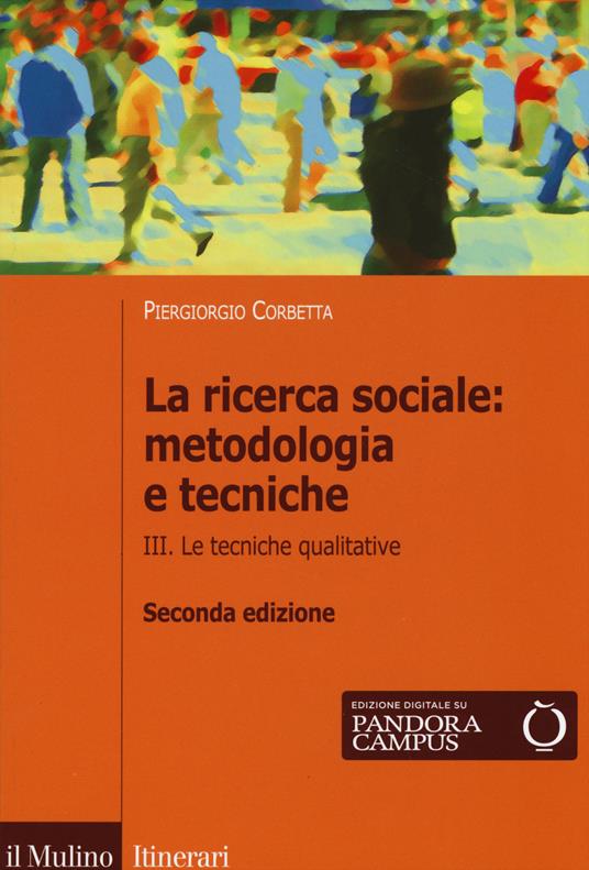 RICERCA SOCIALE: METODOLOGIA E TECNICHE (LA). VOL. 3: LE TECNICHE QUALITATIVE