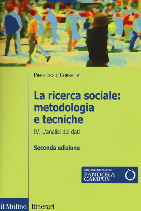 LA RICERCA SOCIALE: METODOLOGIA 4. L'ANALISI DEI DATI