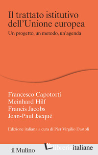 TRATTATO ISTITUTIVO DELL'UNIONE EUROPEA. UN PROGETTO, UN METODO, UN'AGENDA (IL)