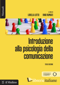 INTRODUZIONE ALLA PSICOLOGIA DELLA COMUNICAZIONE. NUOVA EDIZ.