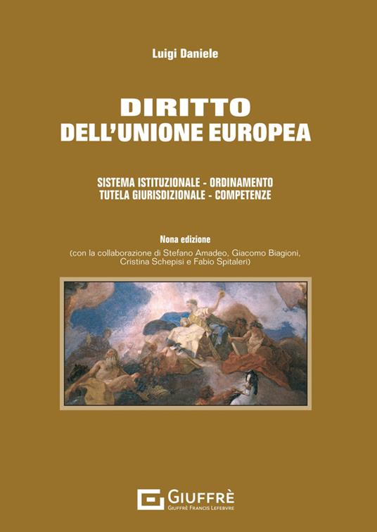 DIRITTO DELL'UNIONE EUROPEA. SISTEMA ISTITUZIONALE. ORDINAMENTO. TUTELA GIURISDI
