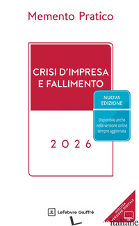 MEMENTO PRATICO. CRISI D'IMPRESA E FALLIMENTO 2026