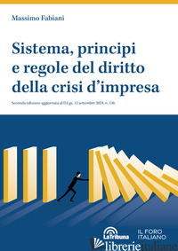 SISTEMA, PRINCIPI E REGOLE DEL DIRITTO DELLA CRISI D'IMPRESA