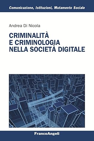 CRIMINALITA' E CRIMINOLOGIA NELLA SOCIETA' DIGITALE