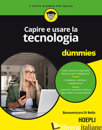 CAPIRE E USARE LA TECNOLOGIA FOR DUMMIES
