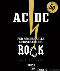 AC/DC. PER SEMPRE SULLE AUTOSTRADE DEL ROCK