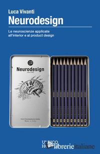 NEURODESIGN. LE NEUROSCIENZE APPLICATE ALL'INTERIOR E AL PRODUCT DESIGN