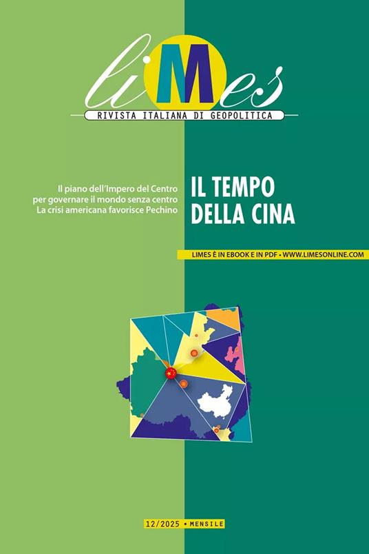 LIMES. RIVISTA ITALIANA DI GEOPOLITICA (2025). VOL. 12: IL TEMPO DELLA CINA