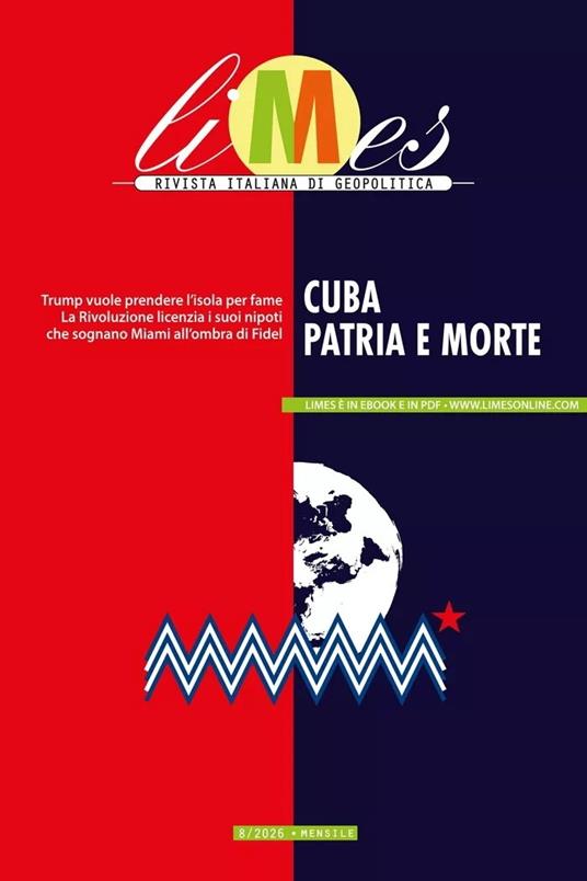 LIMES. RIVISTA ITALIANA DI GEOPOLITICA (2026). VOL. 8: CUBA PATRIA E MORTE