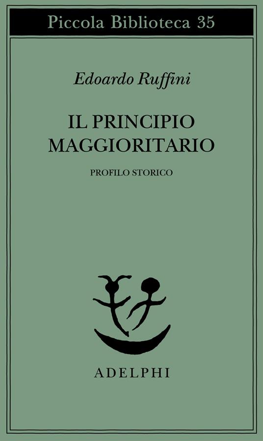 PRINCIPIO MAGGIORITARIO. PROFILO STORICO (IL)