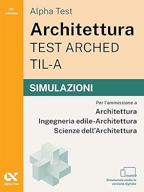 ALPHA TEST ARCHITETTURA ARCHED, TIL-A 2026-2027. SIMULAZIONI. PER TEST DI AMMISS