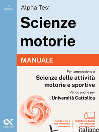 ALPHA TEST. SCIENZE MOTORIE 2026/2027. MANUALE. PER TEST TOLC E PROVE DI ATENEO.