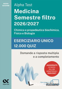 ALPHA TEST MEDICINA. SEMESTRE FILTRO 2026-2027. CHIMICA E PROPEDEUTICA BIOCHIMIC