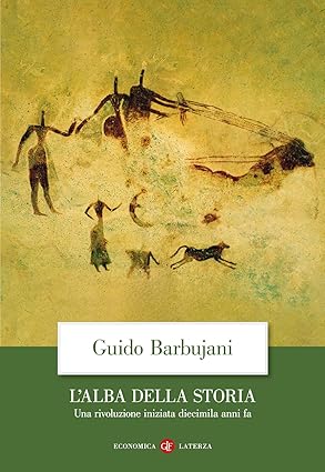 ALBA DELLA STORIA. UNA RIVOLUZIONE INIZIATA DIECIMILA ANNI FA (L')