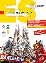 PROXIMA PARADA. CURSO DE ESPANOL PARA EL TURISMO. PROXIMA PARADA. PER LE SCUOLE 