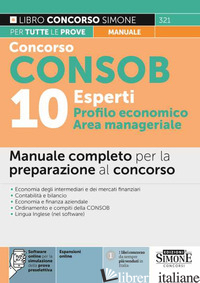 CONCORSO CONSOB. 10 ESPERTI PROFILO ECONOMICO, AREA MANAGERIALE. MANUALE COMPLET