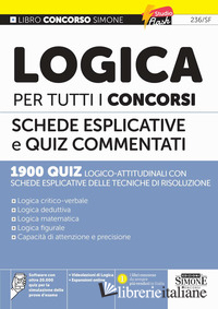 LOGICA PER TUTTI I CONCORSI. SCHEDE ESPLICATIVE E QUIZ COMMENTATI. CON ESPANSION