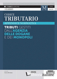 CODICE TRIBUTARIO 2026. APPENDICE NORMATIVA. TRIBUTI GESTITI DALL'AGENZIA DELLE 