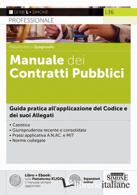 MANUALE DEI CONTRATTI PUBBLICI. GUIDA PRATICA ALL'APPLICAZIONE DEL CODICE E DE S