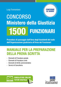 CONCORSO MINISTERO DELLA GIUSTIZIA 1500 FUNZIONARI - MANUALE PER LA PREPARAZIONE