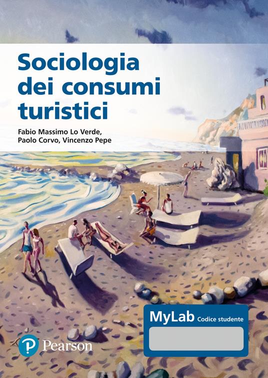 SOCIOLOGIA DEI CONSUMI TURISTICI. EDIZ. MYLAB. CON CONTENUTO DIGITALE PER ACCESS