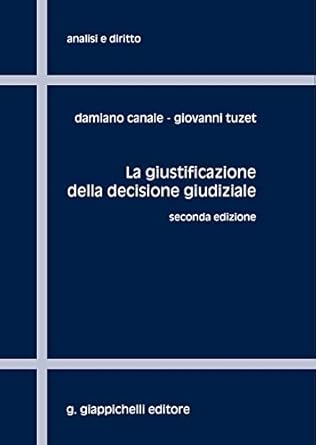 GIUSTIFICAZIONE DELLA DECISIONE GIUDIZIALE (LA)