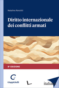 DIRITTO INTERNAZIONALE DEI CONFLITTI ARMATI