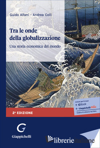 TRA LE ONDE DELLA GLOBALIZZAZIONE. UNA STORIA ECONOMICA DEL MONDO