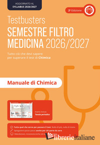 TESTBUSTERS. MANUALE DI CHIMICA. SEMESTRE FILTRO 2026/2027