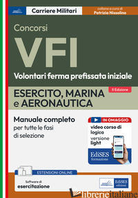 CONCORSO VFI. ESERCITO, MARINA, AERONAUTICA. MANUALE PER TUTTE LE FASI DI SELEZI