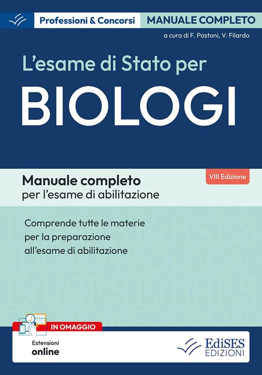 ESAME DI STATO PER BIOLOGI. MANUALE COMPLETO PER L'ESAME DI ABILITAZIONE PROFESS