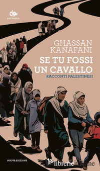 SE TU FOSSI UN CAVALLO. RACCONTI PALESTINESI. NUOVA EDIZ.