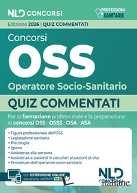 CONCORSI OSS OPERATORE SOCIO-SANITARIO 2026. QUIZ COMMENTATI PER LA PREPARAZIONE