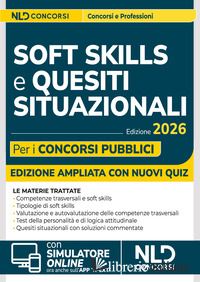 SOFT SKILLS E QUESITI SITUAZIONALI PER I CONCORSI PUBBLICI. MANUALE PER TUTTI I 