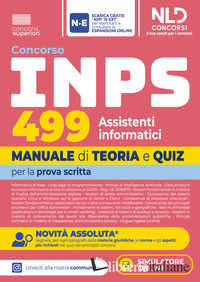 CONCORSO INPS 2026 499 ASSISTENTI INFORMATICI. MANUALE DI TEORIA E QUIZ PER LA P