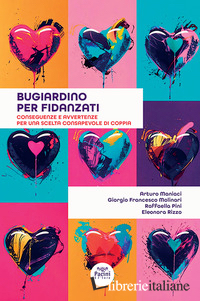 BUGIARDINO PER FIDANZATI. CONSEGUENZE E AVVERTENZE PER UNA SCELTA CONSAPEVOLE DI